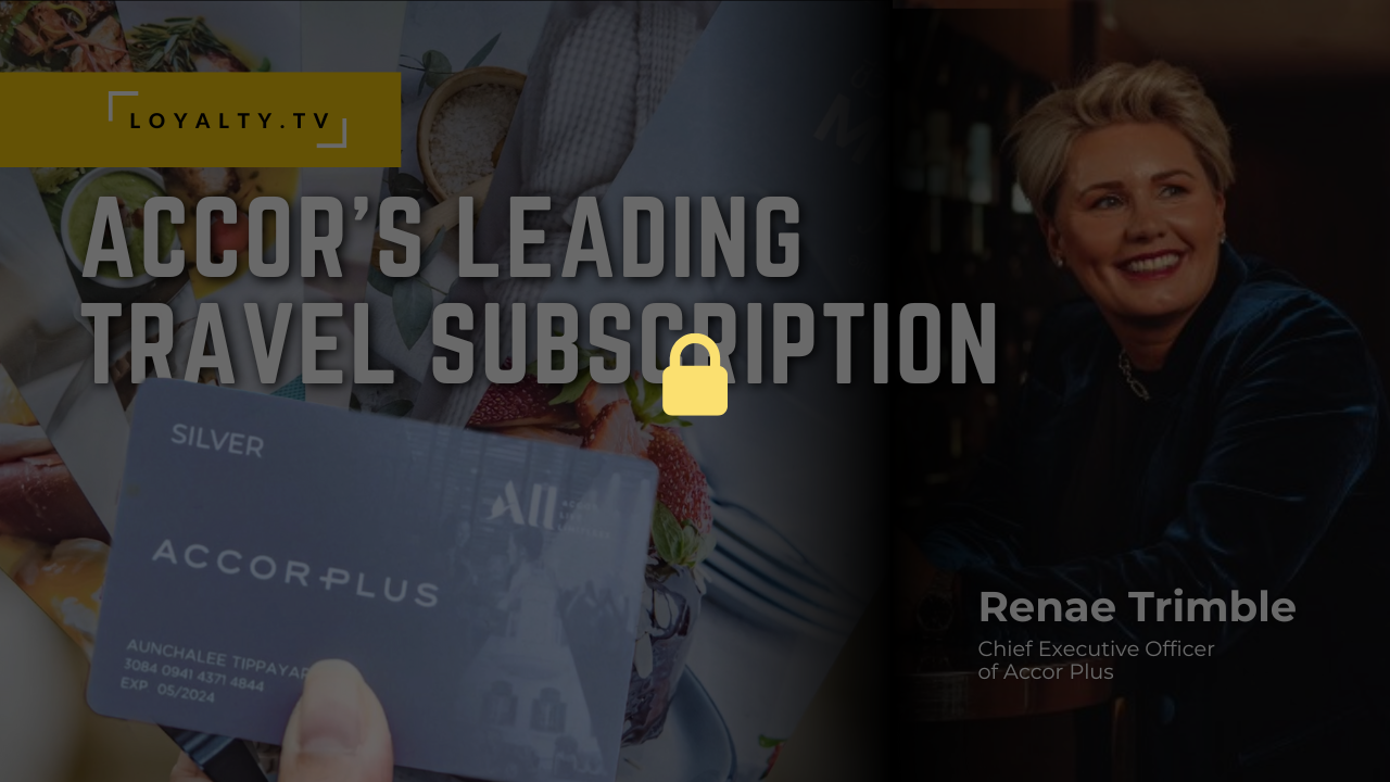 Accor Plus, Global Hotel Subscription Loyalty Proposition podcast